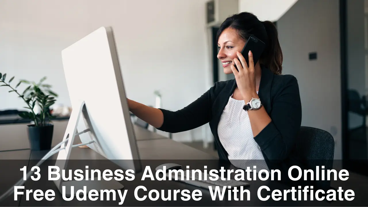 13 Business Administration Online Free Udemy Course With Certificate