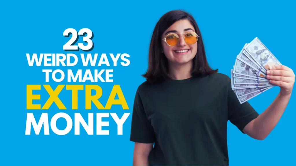 23 Weird Ways To Make Money From Home