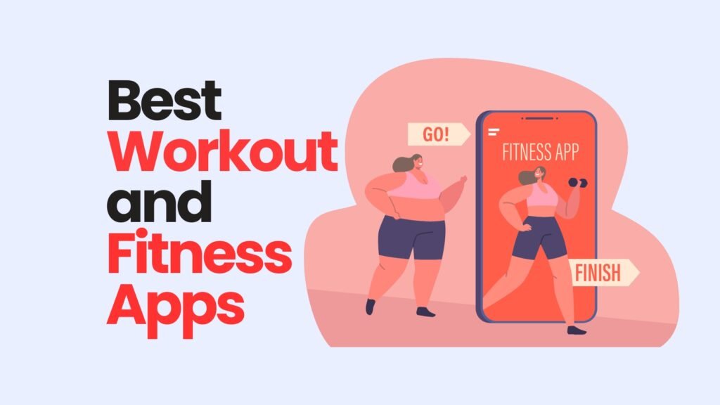 6 Best Workout and Fitness Apps of 2024: The Ultimate Guide to Staying Fit and Motivated