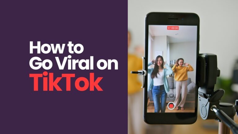 How to Go Viral on TikTok