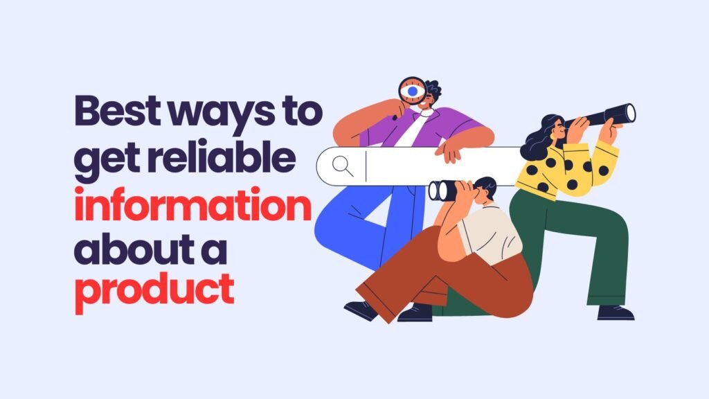 What Is One of the Best Ways to Get Reliable Information About a Product?