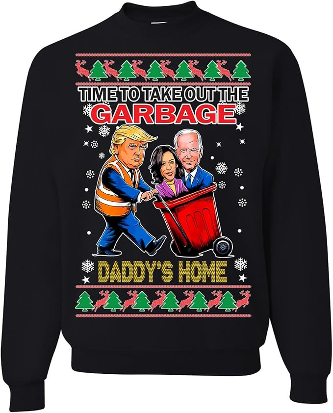 Wild custom apparel Donald Trump Shitters Full Time To Take Out The Garbage Daddys Home Christmas Sweater Sweatshirt